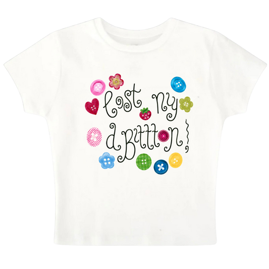 lost my buttons- Baby Tee